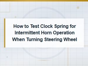 Diagnosing a Faulty Clock Spring: Fixing Intermittent Horn Issues When Turning